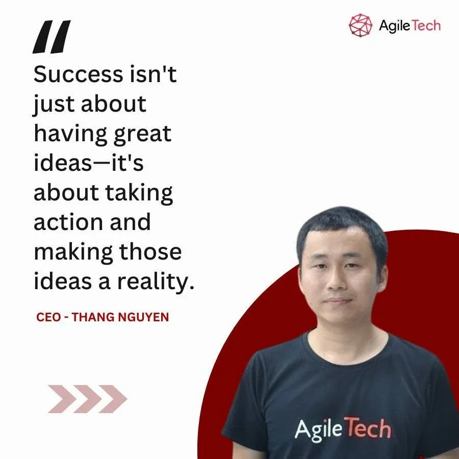 Nguyen Manh Thang: Success is not just about having great ideas, it is about taking action and making those ideas a reality